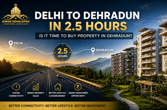 Delhi to Dehradun in 2.5 Hours: Is It Time to Buy Property in Dehradun?