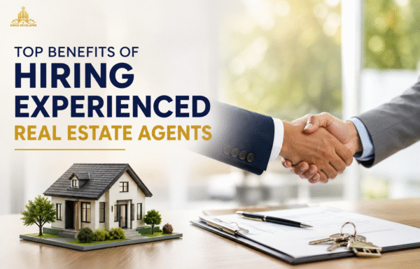 Top Benefits of Hiring Experienced Real Estate Agents